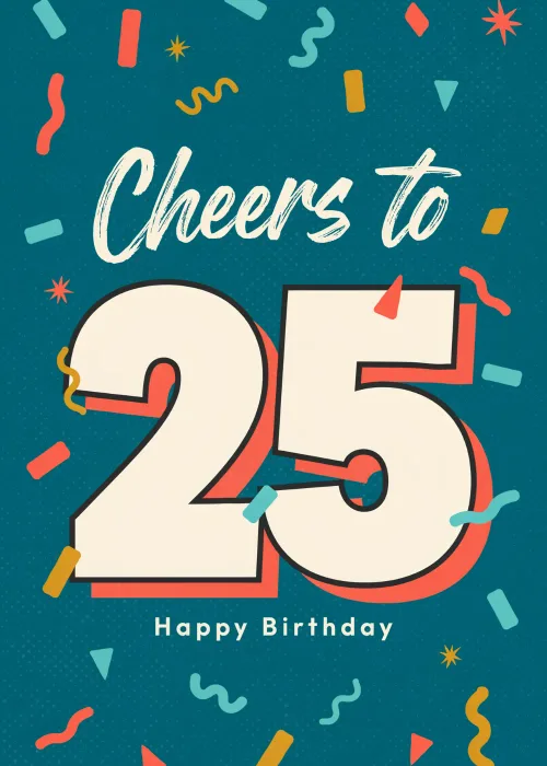 Big 25 with confetti and streamers on a Cheers to 25 birthday card