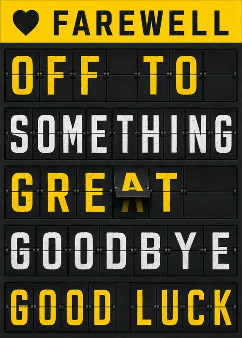 Black and yellow airport split-flap board spelling out Farewell, off to something great