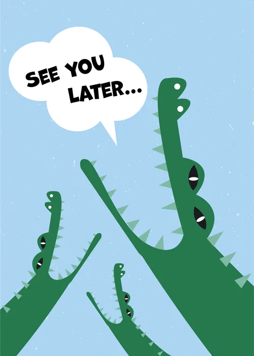 Three illustrated green alligators with open mouths on a light blue background with a speech bubble reading SEE YOU LATER