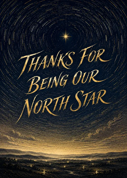 Gold script reading Thanks For Being Our North Star over a starry night sky