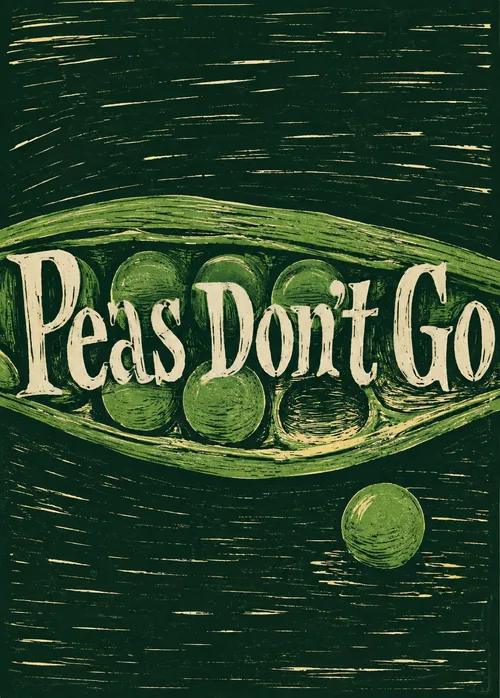 A punny pea pod woodcut print reading Peas Don't Go in cream lettering on deep green
