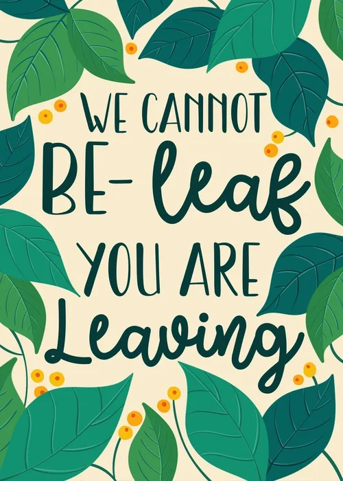 Cream farewell card with illustrated leaves and a be-leaf you are leaving pun