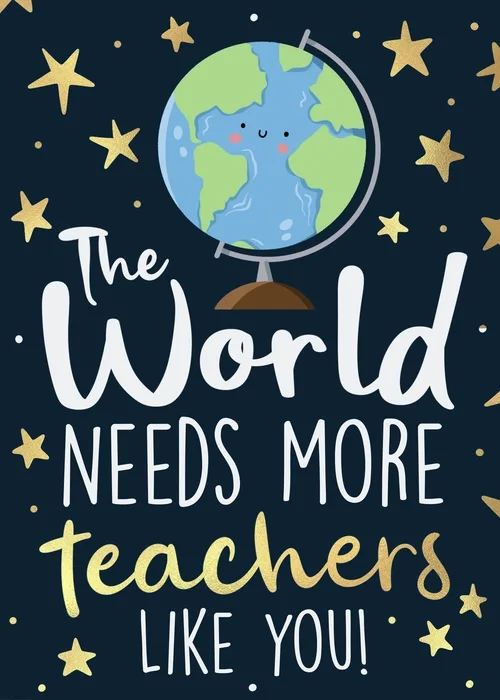 Navy card with an illustrated globe and text reading the world needs more teachers like you