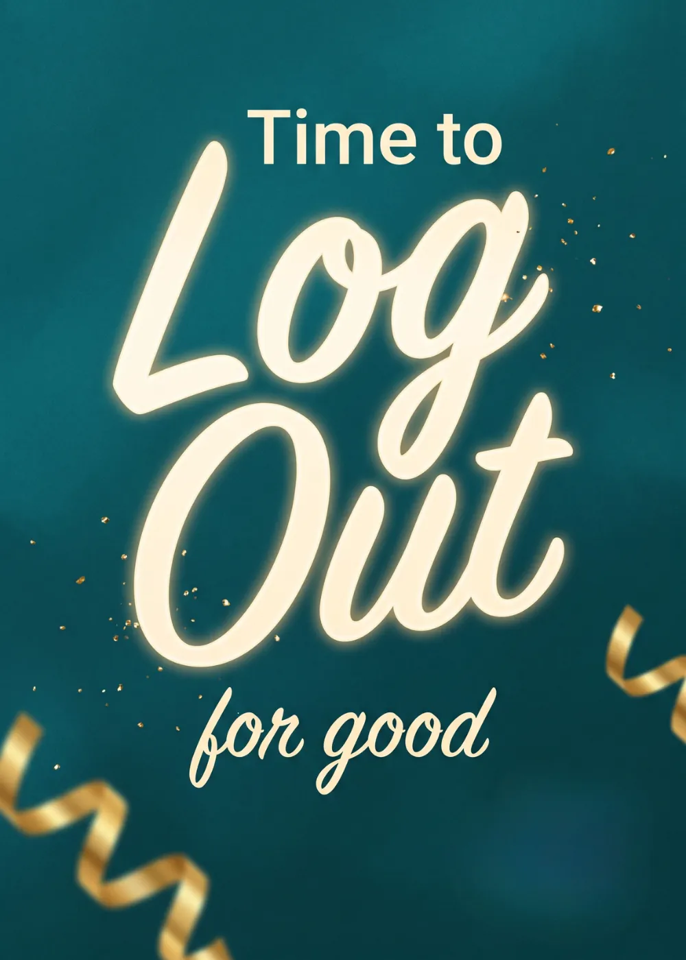 Glowing log out text and confetti on a Time to Log Out retirement card
