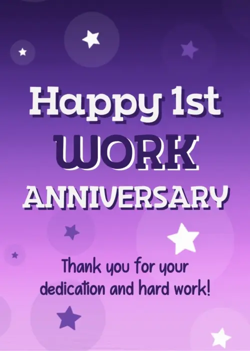 Purple gradient background with white and lavender stars and sparkle effects, bold text reading "Happy 1st Work Anniversary" with subtext "Thank you for your dedication and hard work!" in white script