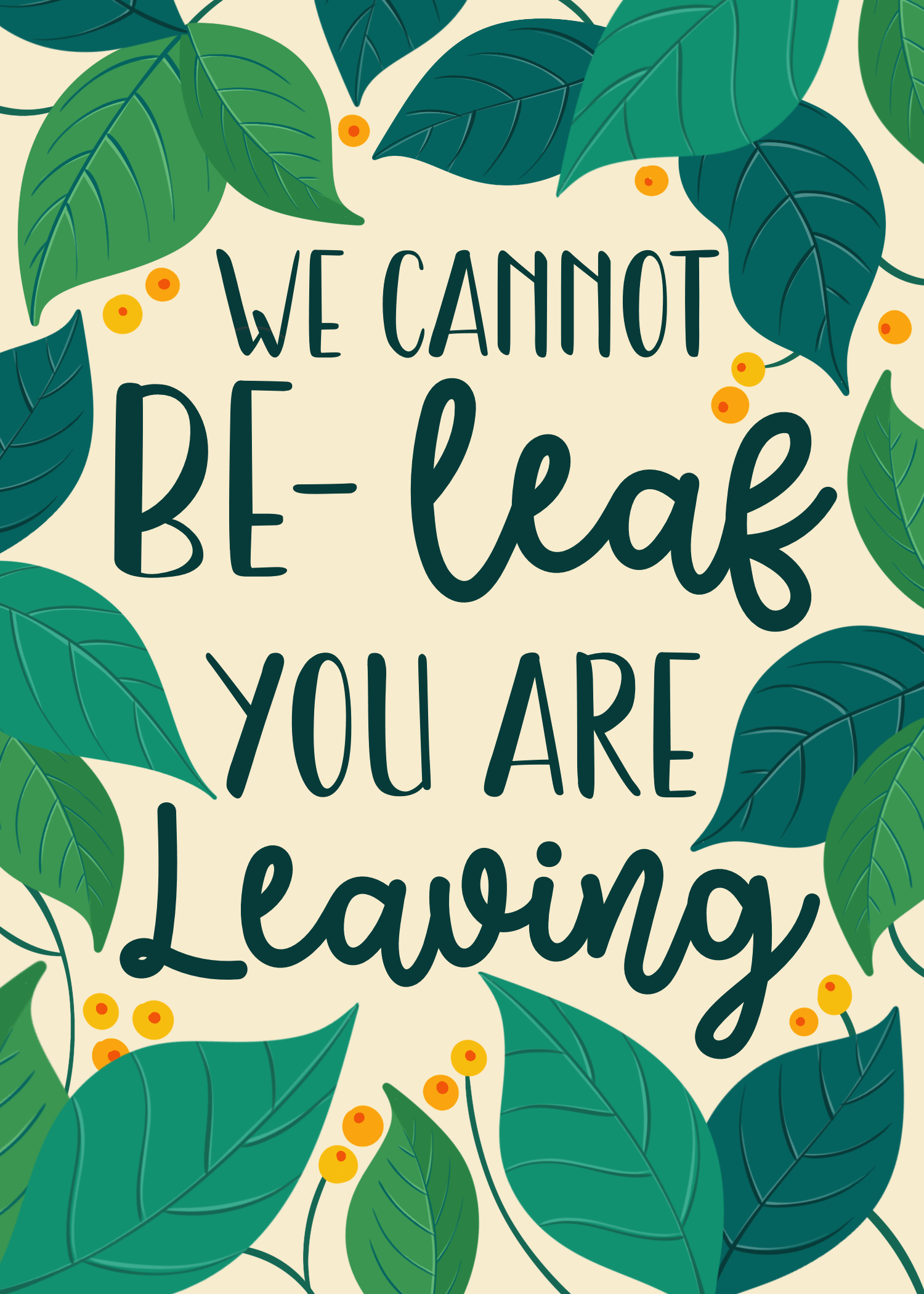 Cream farewell card with illustrated leaves and a be-leaf you are leaving pun
