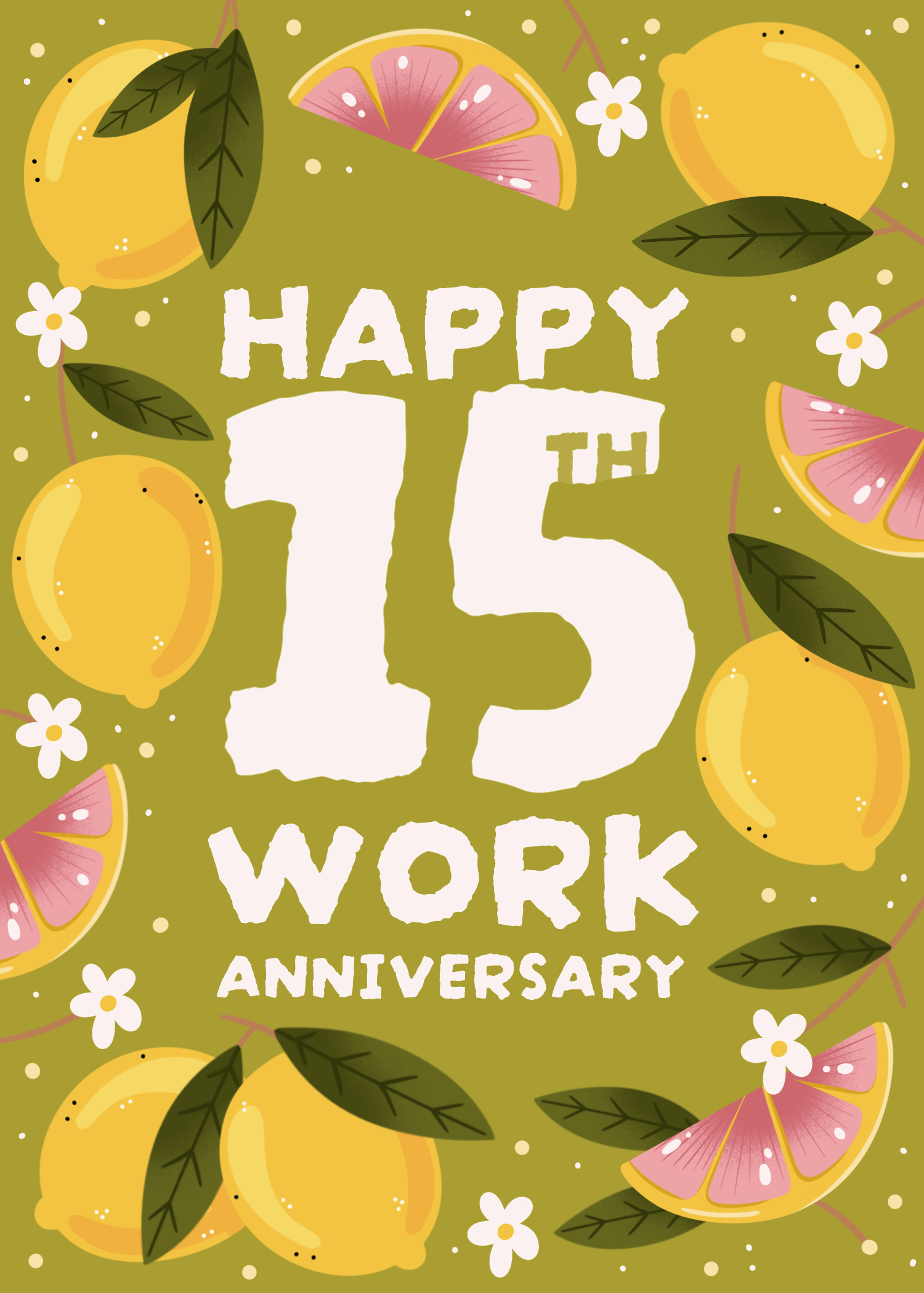 Olive green card with lemons, grapefruit slices and flowers reading Happy 15th Work Anniversary