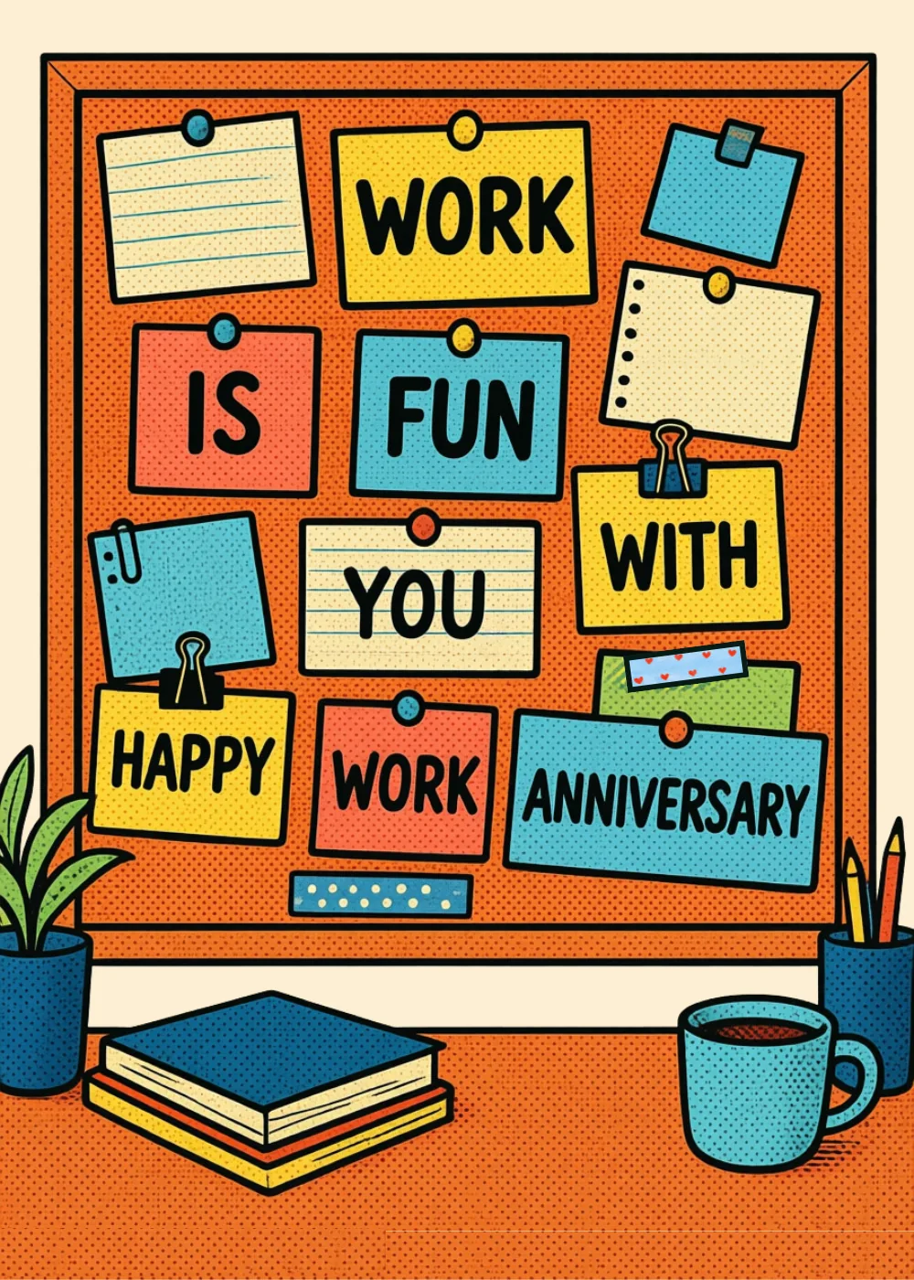 Corkboard of colorful sticky notes spelling Work Is Fun With You Happy Work Anniversary