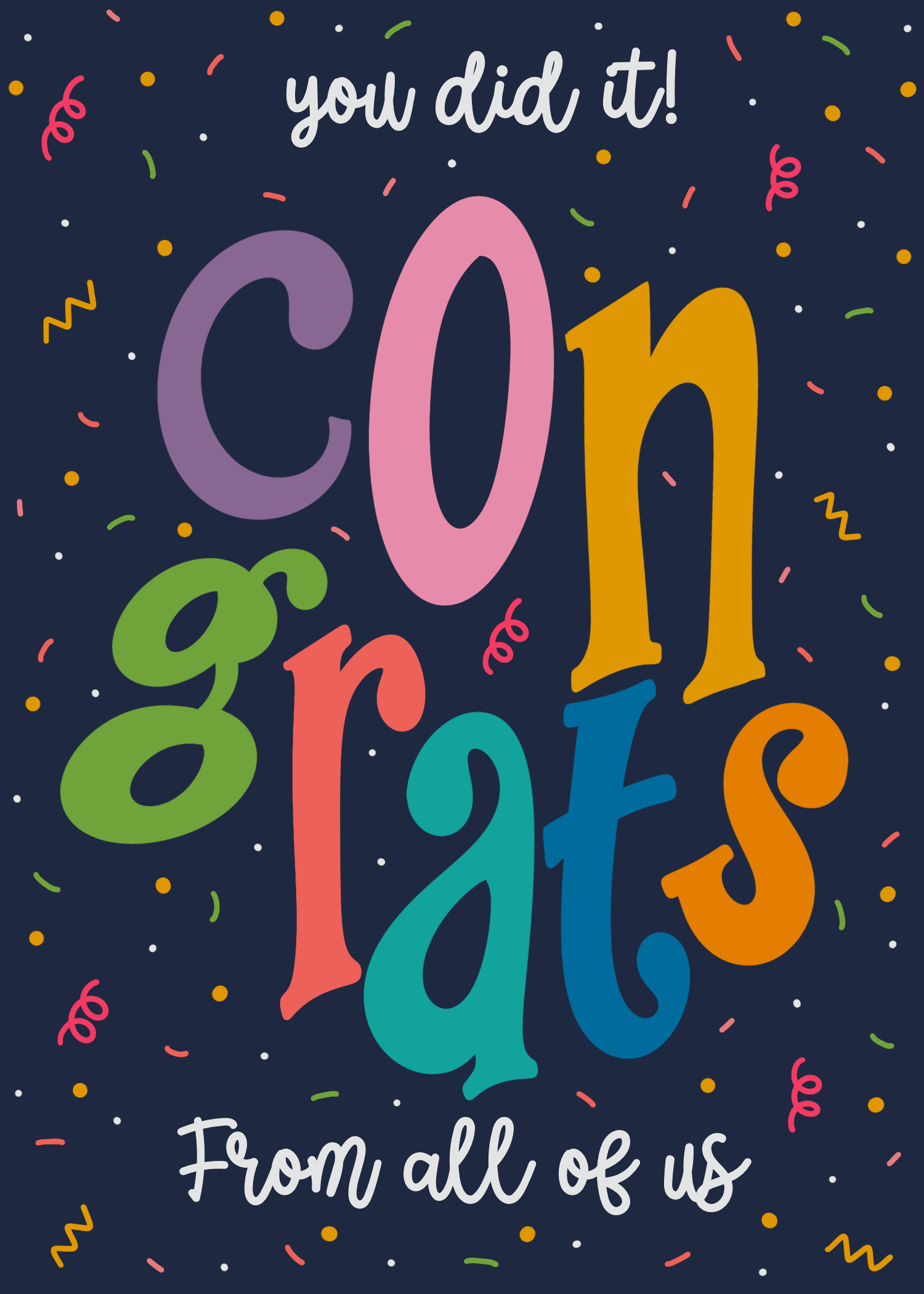 Navy card with colorful confetti lettering reading you did it congrats from all of us